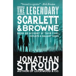 The Legendary Scarlett and Browne: Dystopian fantasy adventure from the bestselling author of Lockwood & Co for readers age 11, 12, 13, 14, 15