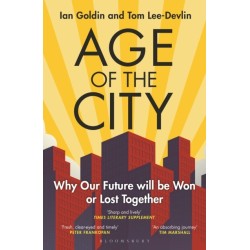 Age of the City: -- A Financial Times Book of the Year -- Why our Future will be Won or Lost Together