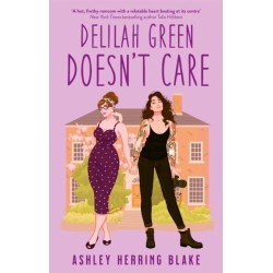 Delilah Green Doesn't Care: A swoon-worthy, laugh-out-loud queer romcom