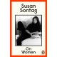 On Women: A new collection of feminist essays from the influential writer, activist and critic, Susan Sontag