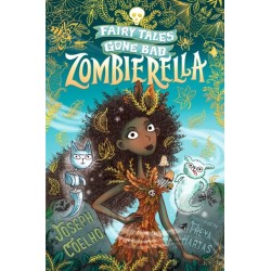 Zombierella: Fairy Tales Gone Bad: A darkly funny Cinderella retelling in verse – spooky, gothic and the perfect Halloween gift for 7–9 year olds