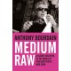 Medium Raw: A Bloody Valentine to the World of Food and the People Who Cook