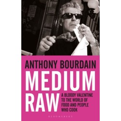 Medium Raw: A Bloody Valentine to the World of Food and the People Who Cook