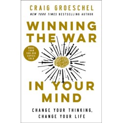 Winning the War in Your Mind: Change Your Thinking, Change Your Life