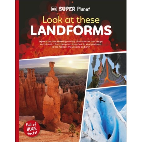 DK Super Planet Look at these Landforms!