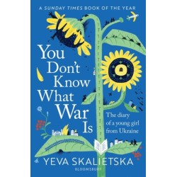 You Don't Know What War Is: The Diary of a Young Girl From Ukraine