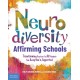 Neurodiversity-Affirming Schools: Transforming Practices So All Students Feel Accepted & Supported