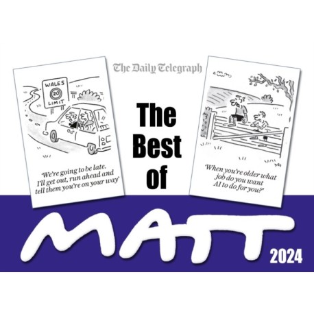 The Best of Matt 2024: A brilliant collection from the nation's favourite cartoonist!