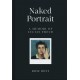 Naked Portrait: A Memoir of my Father Lucian Freud