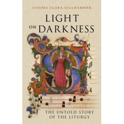 Light on Darkness: The Untold Story of the Liturgy