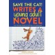 Save the Cat! Writes a Young Adult Novel: The Ultimate Guide to Writing a YA Bestseller