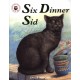 Six Dinner Sid