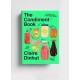 The Condiment Book: A Brilliantly Flavourful Guide to Food's Unsung Heroes