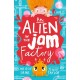 An Alien in the Jam Factory: Illustrated, funny adventure series about a young inventor with cerebral palsy and his secret alien sidekick, for ages 7, 8, 9