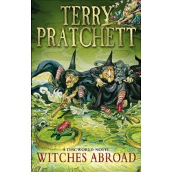 Witches Abroad: (Discworld Novel 12)