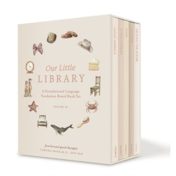 Our Little Library Vol. 2: A Foundational Language Vocabulary Board Book Set for Babies, Including Ocean Animals, Safari Animals, Food and Drink, Clothes, and Around the House