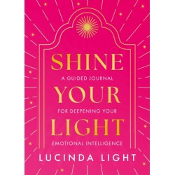 Shine Your Light: A Guided Journal for Deepening Your Emotional Intelligence
