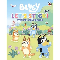 Bluey: Let's Stick!: Sticker Scenes Book
