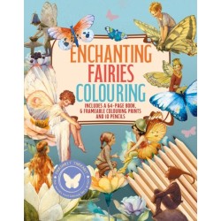 Enchanting Fairies Colouring Kit: Includes a 64-Page Book, 6 Frameable Colouring Prints and 10 Pencils