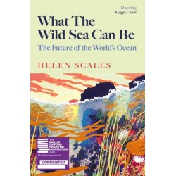 What the Wild Sea Can Be: Shortlisted for the Women's Prize for Nonfiction
