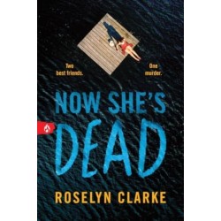 Now She's Dead: A Frightening Young Adult Thriller Debut