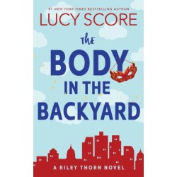 The Body in the Backyard: A Paranormal Murder Mystery & Contemporary Romance (Riley Thorn Book 4)