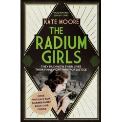 The Radium Girls: They paid with their lives. Their final fight was for justice.