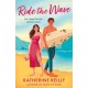 Ride The Wave: A spicy sports rom-com perfect for fans of sizzling love stories and forced proximity