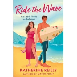 Ride The Wave: A spicy sports rom-com perfect for fans of sizzling love stories and forced proximity
