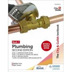 The City & Guilds Textbook: Plumbing Book 1, Second Edition: For the Level 3 Apprenticeship (9189), Level 2 Technical Certificate (8202), Level 2 Diploma (6035) & T Level Occupational Specialisms (8710): For the Level 3 Apprenticeship (9189), Level 2 Tech