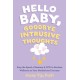 Hello Baby, Goodbye Intrusive Thoughts: Stop the Spiral of Anxiety and OCD to Reclaim Wellness on Your Motherhood Journey