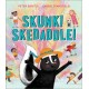 Skunk! Skedaddle!