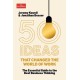 50 Ideas that Changed the World of Work: The Essential Guide to the Best Business Thinking