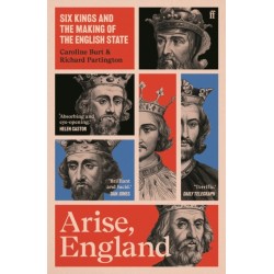 Arise, England: Six Kings and the Making of the English State