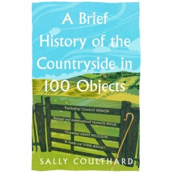 A Brief History of the Countryside in 100 Objects