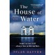 The House of Water: a captivating and addictive domestic thriller with an unforgettable twist