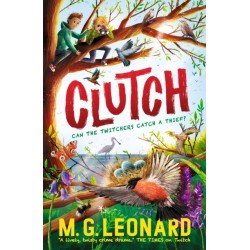 Clutch: The multi-award-winning mystery adventure series about birdwatching detectives, celebrating friendship, bravery and the magic of nature- a spring read for age 9, 10, 11, 12
