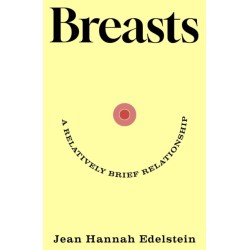 Breasts: A Relatively Brief Relationship – the funny, moving and universally relatable new memoir
