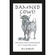 Damned Cows!: Jottings and Confessions of a Farmer's Wife