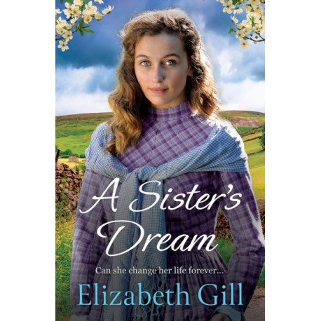 A Sister's Dream: a moving and uplifting emotional saga from the author of An Orphan’s Wish