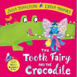 The Tooth Fairy and the Crocodile: a magical adventure - the perfect gift for any child with a wobbly tooth!