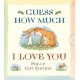 Guess How Much I Love You
