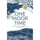 One Moor Time: a tale of four enthusiastic yet misguided attempts to walk the Two Moors Way