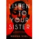 Listen to Your Sister