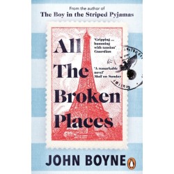 All The Broken Places: The Sequel to The Boy In The Striped Pyjamas