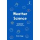 Weather Science: How Meteorology Has Gone from Folklore to High-Tech