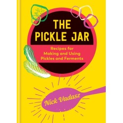 The Pickle Jar: Recipes for Making and Using Pickles and Ferments from the Award-Winning Brand Vadasz