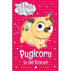 The Magic Pet Shop Stories: Pugicorn to the Rescue!: Book one in a new chapter book series