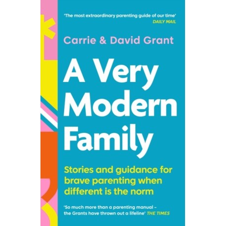 A Very Modern Family: Stories and guidance for brave parenting when different is the norm