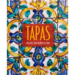Tapas: And Other Spanish Plates to Share
